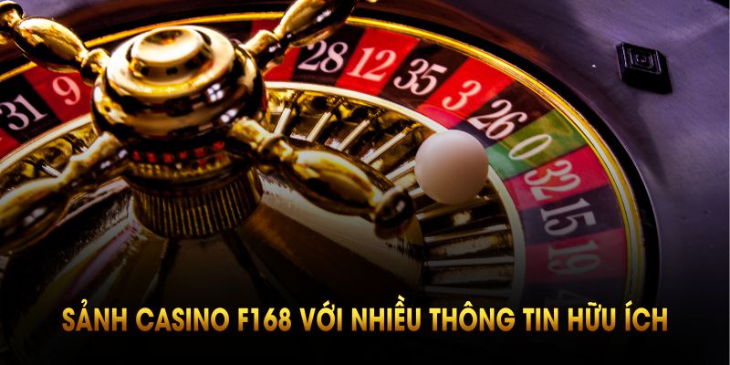 Khám phá sảnh casino F168 với nhiều thông tin hữu ích