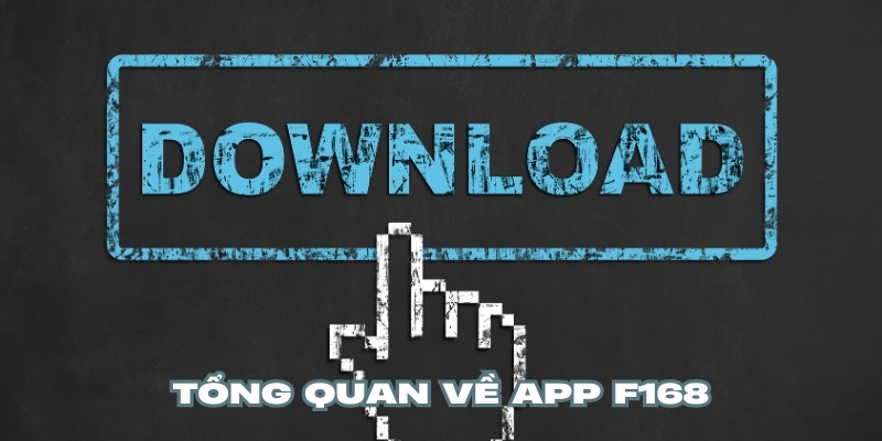 Tải app F168 đơn giản, trải nghiệm tiện ích cao cấp
